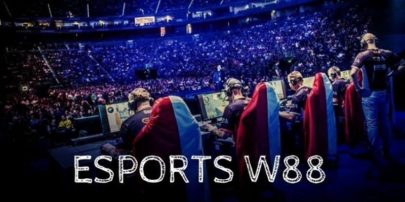 Sảnh game Esports W88 mới mẻ và thú vị