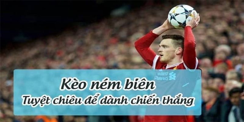 Một số bí quyết khi chơi kèo ném biên