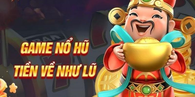 Hiểu đúng về trò chơi nổ hũ tiền về như lũ 