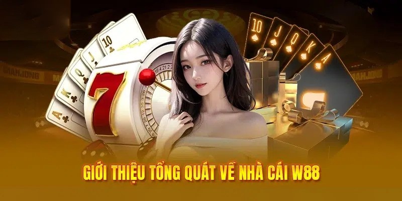 Tìm hiểu đôi nét về thương hiệu nhà cái W88